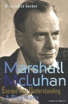 Mcluhan - Escape Into Understanding A Biography