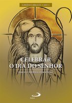 Celebrando o dia do Senhor - Celebrar o Dia do Senhor - Vol. IV