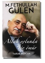 Allah Yolunda Bir Ömür - Fethullah Gülen | Faruk Mercan