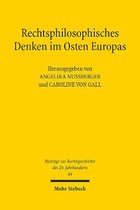 Beiträge zur Rechtsgeschichte des 20. Jahrhunderts- Rechtsphilosophisches Denken im Osten Europas