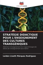 Strategie Didactique Pour l'Enseignement Des Cultures Transgeniques