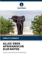 Alles UEber Afrikanische Elefanten