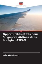 Opportunites et fils pour Singapore Airlines dans la region ASEAN