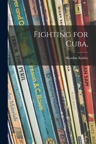 Fighting for Cuba,