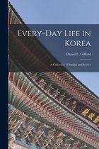 Every-day Life in Korea