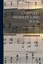 Complete Nursery Song Book;