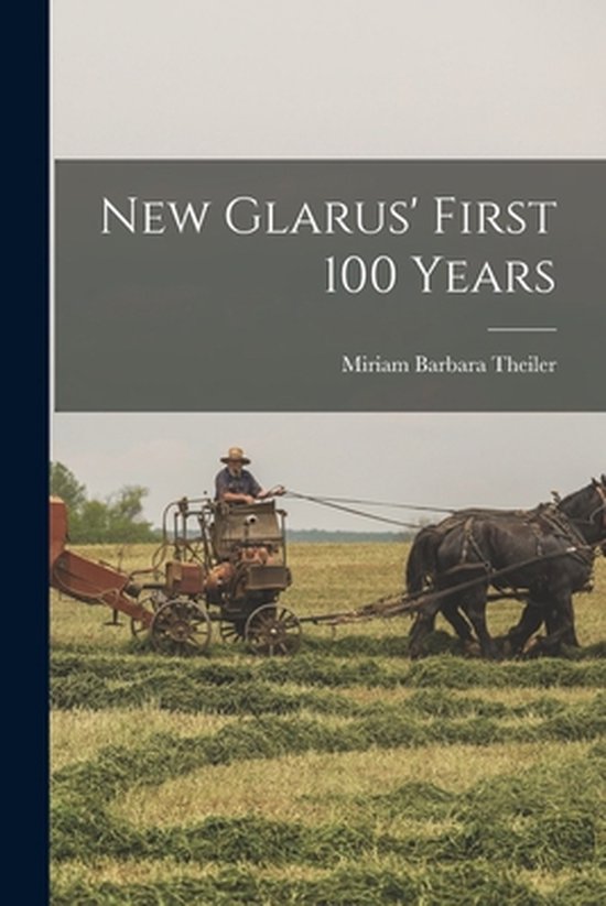 New Glarus' First 100 Years - cover