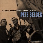 Pete Seeger - If I Had A Hammer. Songs Of Hope An (CD)