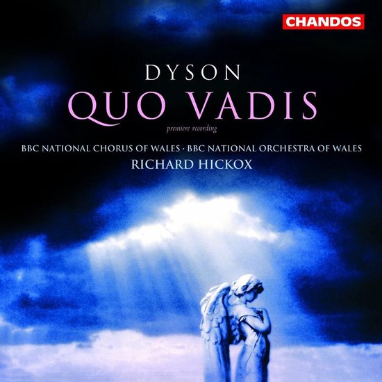 BBC National Chorus & Orchestra Of Wales, Richard Hickox - Dyson: Quo Vadis (3 CD)