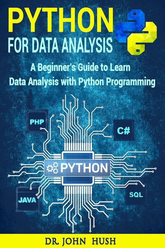 Python For Data Analysis A Beginners Guide To Learn Data Analysis With Python Bol Com