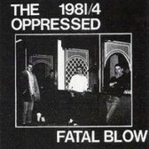 The Oppressed - Fatal Blow 1981/4 (7" Vinyl Single)