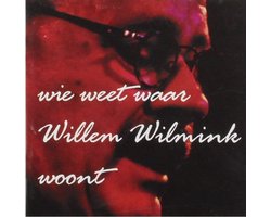 Various Artists - Wie Weet Waar Willem Wilmink Woont (CD)