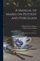 A Manual of Marks on Pottery and Porcelain
