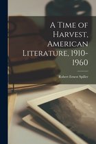 A Time of Harvest, American Literature, 1910-1960