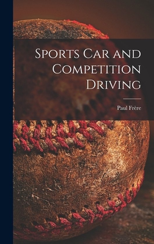 Boek cover Sports Car and Competition Driving van Paul Frère (Hardcover)