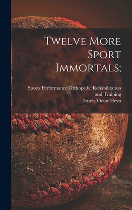 Twelve More Sport Immortals; - cover