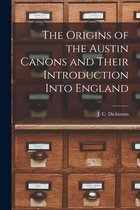 The Origins of the Austin Canons and Their Introduction Into England