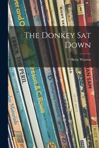 The Donkey Sat Down