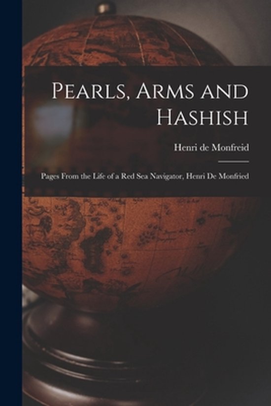 Pearls, Arms and Hashish; Pages From the Life of a Red Sea N ... - cover