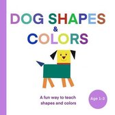 Dog Shapes and Colours: A fun and creative way to learn shapes and colours