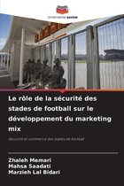 Le rôle de la sécurité des stades de football sur le développement du marketing mix