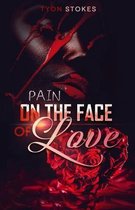 Pain on the Face of Love