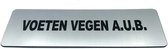 Deurbordje met tekst Voeten Vegen A.U.B. - Deur Tekstbordje - Deur - Zelfklevend - Bordje - RVS Look - 150 mm x 50 mm x 1,6 mm - 5 jaar Garantie
