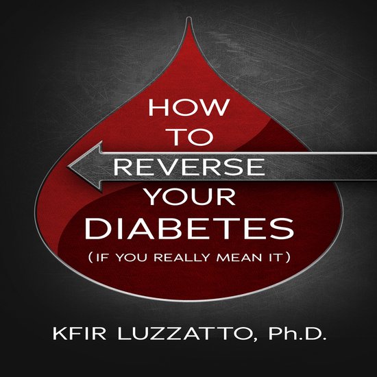 How To Reverse Your Diabetes (If You Really Mean It) - cover