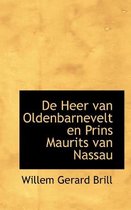 de Heer Van Oldenbarnevelt En Prins Maurits Van Nassau