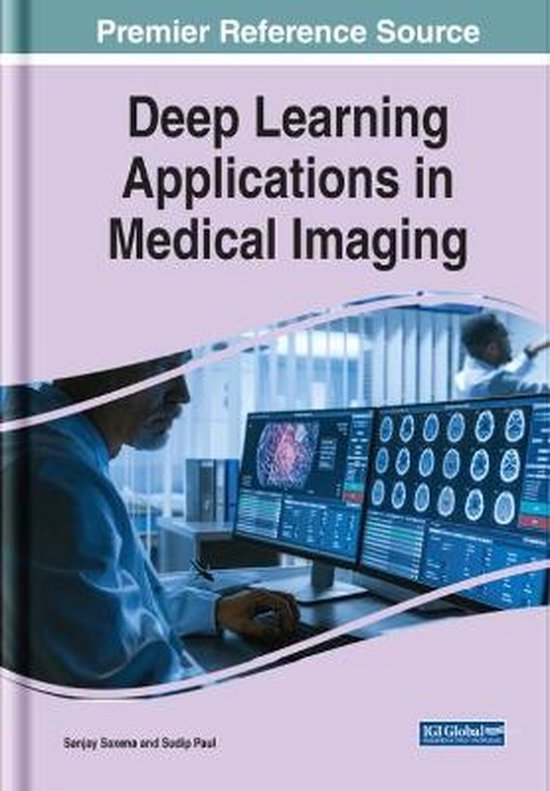Deep Learning Applications in Medical Imaging | 9781799850717 | Boeken ...