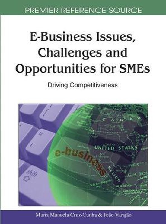 E-Business Issues, Challenges and Opportunities for Smes