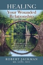 Robert Jackman's Practical Wisdom Healing- Healing Your Wounded Relationship