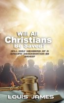 Will All Christians Be Saved?