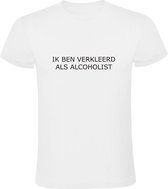 Ik ben verkleed als alcoholist | Heren T-shirt | Wit | Drank | Bier | Wijn | Kroeg | Feest | Festival | Volksfeest | Carnaval | Verkleden
