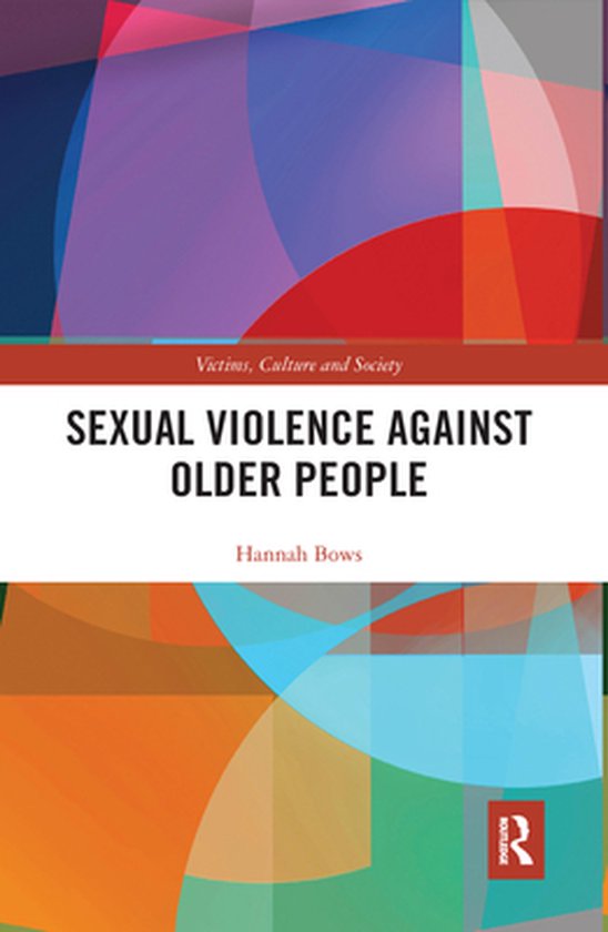 Victims, Culture and Society - Sexual Violence Against Older ... - cover