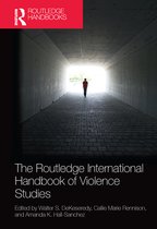 Routledge International Handbooks - The Routledge International Handbook of Violence Studies