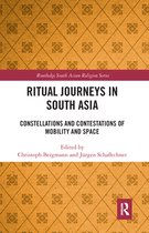 Routledge South Asian Religion Series - Ritual Journeys in South Asia
