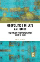 Routledge Studies in Ancient History - Geopolitics in Late Antiquity