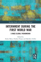 Routledge Studies in First World War History - Internment during the First World War
