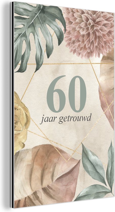 Wanddecoratie Metaal - Aluminium Schilderij Industrieel - 60 jaar getrouwd - Spreuken - Quotes - Huwelijk - 100x150 cm - Dibond - Foto op aluminium - Industriële muurdecoratie - Voor de woonkamer/slaapkamer