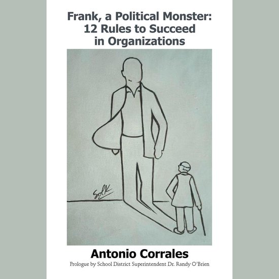 Frank, a Political Monster: 12 Rules to Succeed in Organizat ... - cover