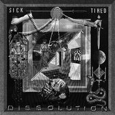 Sick & Tired - Dissolution (LP)