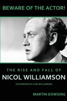 Beware of the Actor! The Rise and Fall of Nicol Williamson