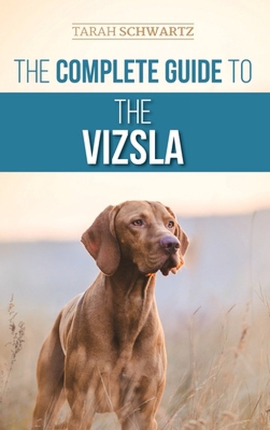 The Complete Guide to the Vizsla - cover