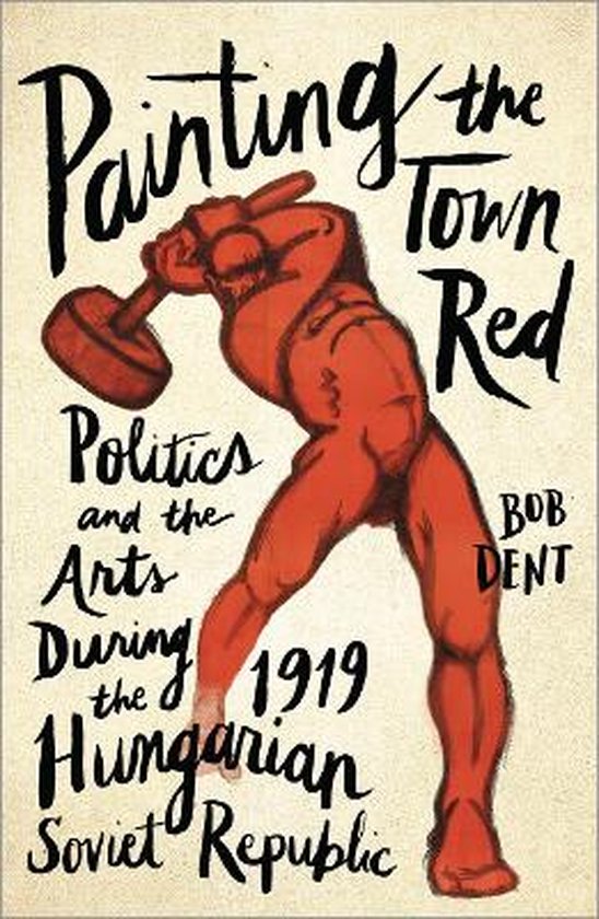 Painting the Town Red, Bob Dent 9780745337777 Boeken