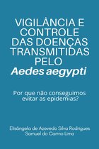 VIGILÂNCIA E CONTROLE DAS DOENÇAS TRANSMITIDAS PELO Aedes aegypti