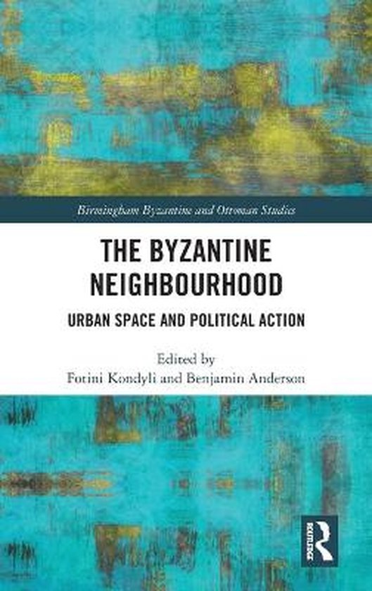 Birmingham Byzantine and Ottoman StudiesThe Byzantine Neighbourhood