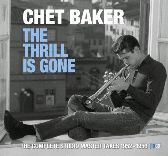 Chet Baker - The Thrill Is Gone - The Complete Studio Master Takes 1952-1956 (10 CD)