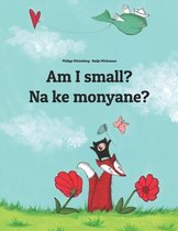 Bilingual Books by Philipp Winterberg- Am I small? Na ke monyane?