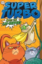 Super Turbo: The Graphic Novel- Super Turbo Meets the Cat-Nappers
